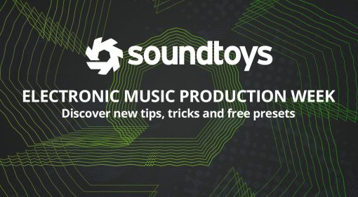 Soundtoys Electronic Music Production Week